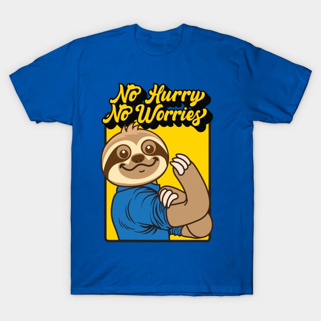 No Hurry No Worries Sloth T-Shirt by Plushism